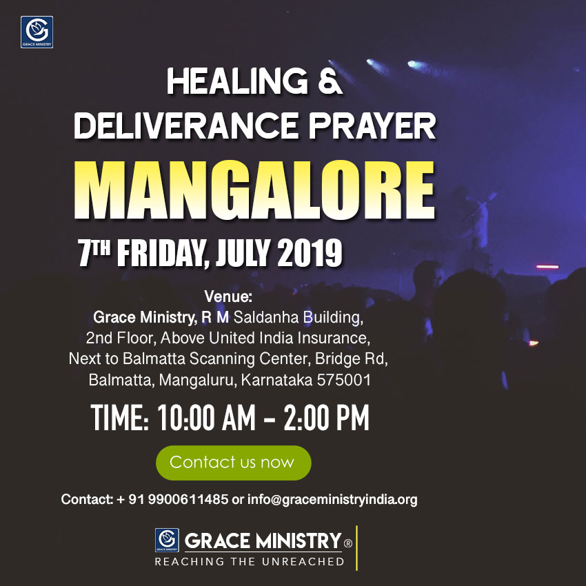 Join the Friday Healing and Deliverance Prayer at Balmatta Prayer Center of Grace Ministry in Mangalore on Friday, June 7th, 2019, at 10:30 AM. Come and be Blessed.